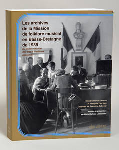 couverture 'Des Archives de la Mission de Folklore Musical en Basse Bretagne de 1939' par Claudie Marcel Dubois, François Falc'hun, Jeannine Auboyer, éditées et présentées par Marie-Barbara Le Gonidec